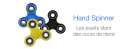 Figure Hand Spinner avec vidéos